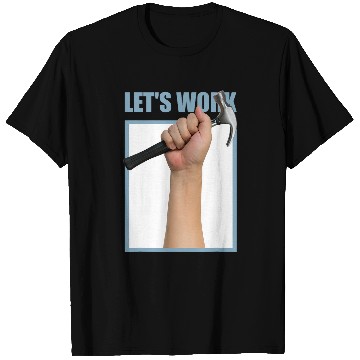 Discover Craftsmans Anthem Lets Work Tools 1 T-Shirts