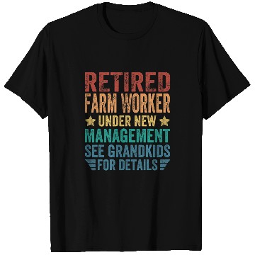 Discover Retired Farm Worker Under New Management For Grandfather T-Shirts