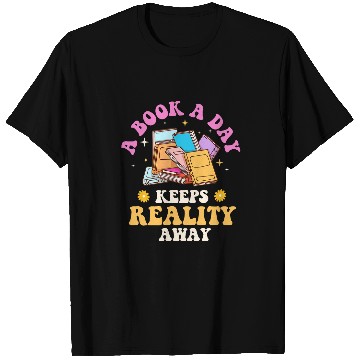 Discover A Book A Day Keeps Reality Away Reading Bookworm Reader T-Shirts