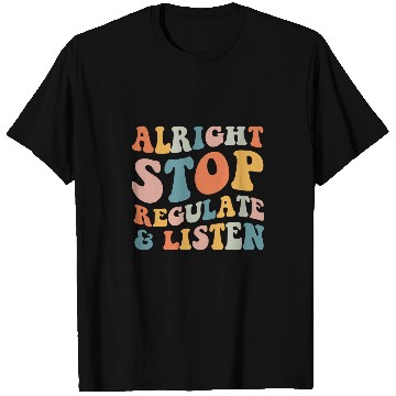 Discover Groovy Alright Stop Regulate And Listen School Counselor T-Shirts