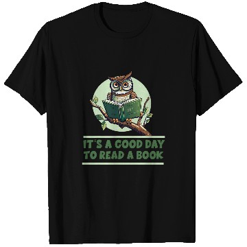 Discover Its A Good Day To Read A Book Owl for Reader T-Shirts