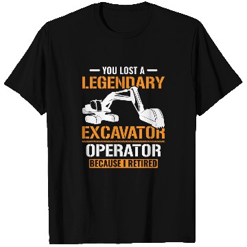 Discover Retired Excavator Heavy Equipment Operator Retirement T-Shirts