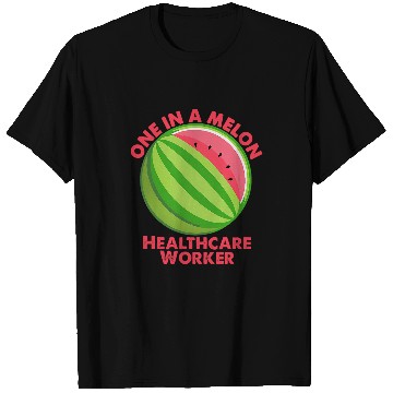Discover One In A Melon healthcares Worker T-Shirts