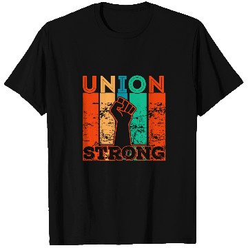 Discover Union Strong Union Worker union workers Labor Day 1 T-Shirts
