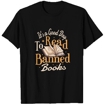 Discover Its A Good Day To Read Banned Books Bibliophile Bookaholic T-Shirts
