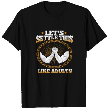 Discover Arm Wrestling Lets Settle This lIke Adults 7 T-Shirts