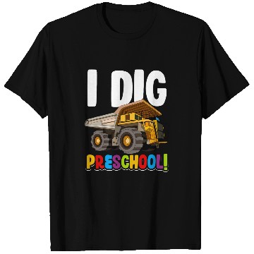 Discover Dump Truck I Dig Preschool 2 T-Shirts