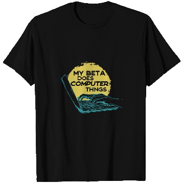 Discover My Beta Does Computer Things Programmer 1 T-Shirts