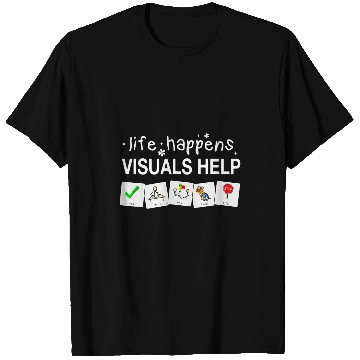 Discover Life Happens Visuals Help Special Education Teacher Aide 1 T-Shirts