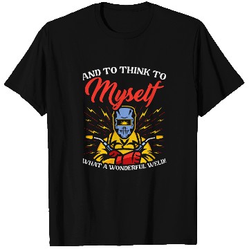 Discover Wonderful Weld Welding Iron Worker Metalwork Weld Welder T-Shirts