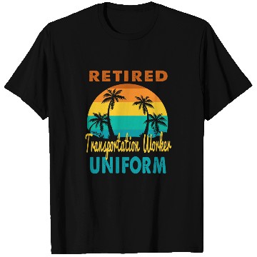 Discover Retired Transportation Worker Uniform Tropical Retirement T-Shirts
