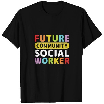 Discover Future Community Social Worker T-Shirts