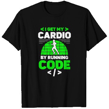 Discover I Get My Cardio By Running Code Programmer Coding Coder T-Shirts