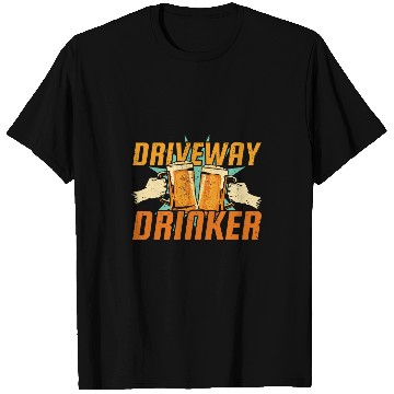 Discover Driveway Drinker Alcohol Garage Car Beer T-Shirts