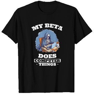 Discover My Beta Does Computer Things Programmer T-Shirts