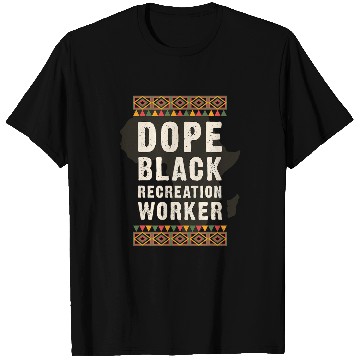 Discover Dope Black Recreation Worker Juneteenth Black History Month T-Shirts