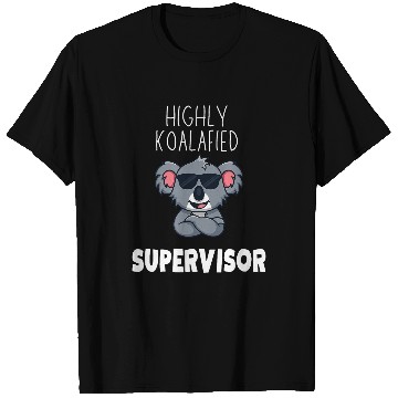 Discover Highly Koalafied Supervisor Koala Lover T-Shirts