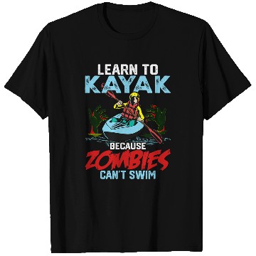 Discover Learn To Kayak Because Zombies Cant Swim Funny Rowing 2 T-Shirts
