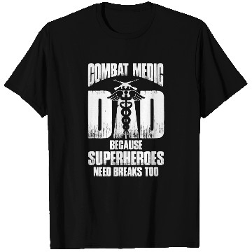 Discover Mens Combat Medic Dad Because superheroes need breaks too T-Shirts