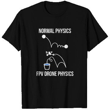 Discover Normal Physics FPV Drone Physics Funny T-Shirts