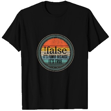Discover Programmer False Because Its True Funny Coding Software Pro T-Shirts