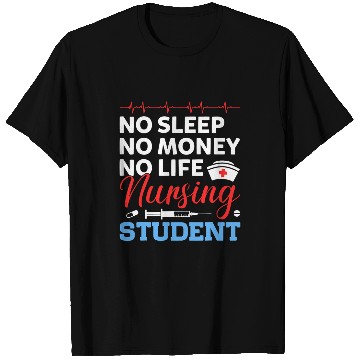 Discover No Mone No Sleep No Life Nursing Student Work Nursing T-Shirts