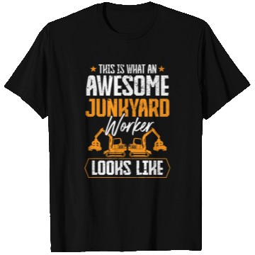 Discover Scrapyard This is what an awesome Junkyard Worker T-Shirts