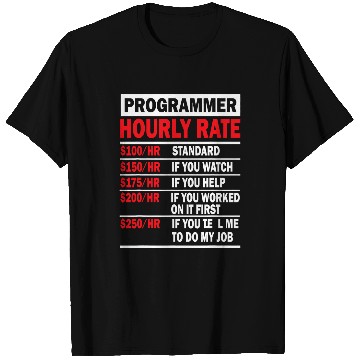 Discover Programmer Hourly Rate Software Engineer T-Shirts