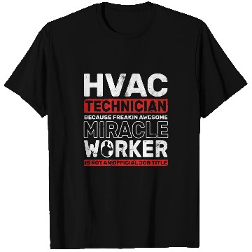 Discover HVAC Technician Awesome Miracle Worker Ventilation HVAC 1 T-Shirts