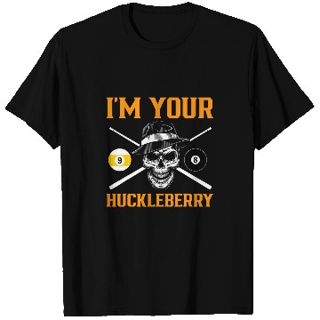 Discover Billiard Im Your Huckleberry T-Shirts