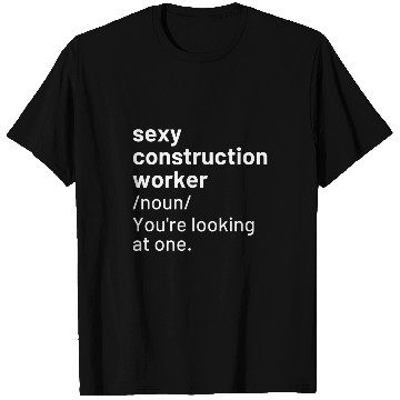 Discover Sexy Construction Worker Definition Funny T-Shirts