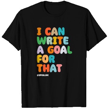 Discover SPED Teacher I Can Write A Goal For That SPED Life Retro T-Shirts