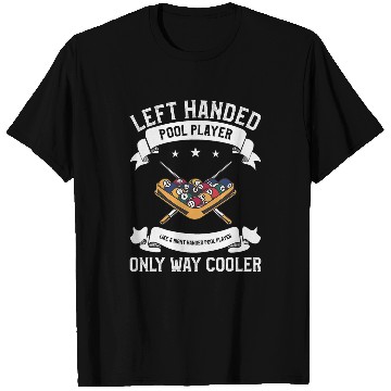 Discover Left Handed Pool Player Like A Right Handed Pool Player 1 T-Shirts