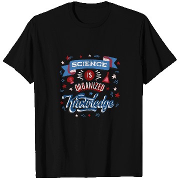 Discover Science Is organized Knowledge Scientist Science Geek T-Shirts