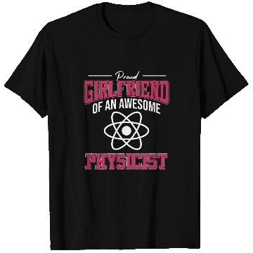 Discover Proud Girlfriend Physicist Physics Student Teacher Graphic T-Shirts