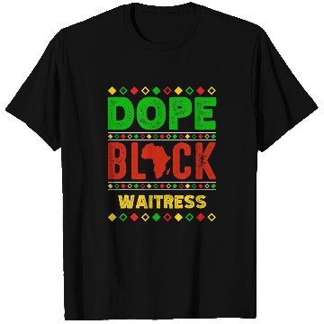 Discover Unapologetically Dope Black Waitress African American T-Shirts