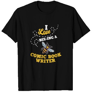 Discover I Love BeeIng A Comic Book Writer Honey Bee Job Profession T-Shirts