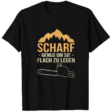Discover Sharp Enough To Move You Lumberjack Forest Worker Wood T-Shirts