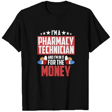 Discover Im A Pharmacy Technician And Im Health Care Pharmacy Tech T-Shirts