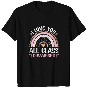Discover i love you all class dismissed student teacher rainbow T-Shirts