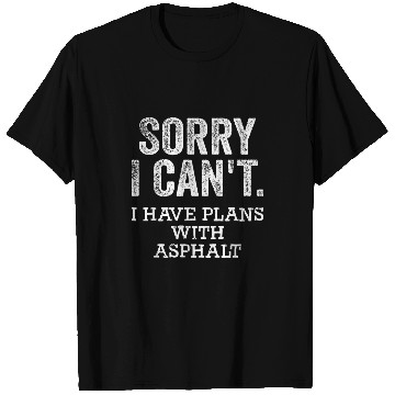 Discover Funny Asphalt Worker Quote Street Paver T-Shirts
