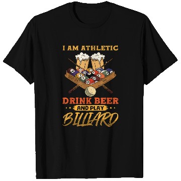 Discover Billiards I am athletic drink beer and play billiard T-Shirts
