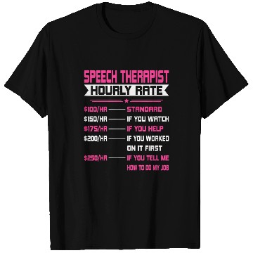 Discover Speech Therapist Hourly Rate Speech Language Pathologist T-Shirts