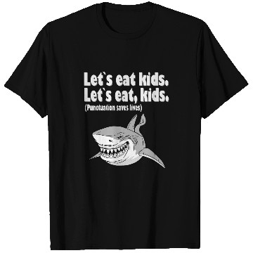 Discover Lets eat kids punctuation saves lives grammar 5 T-Shirts