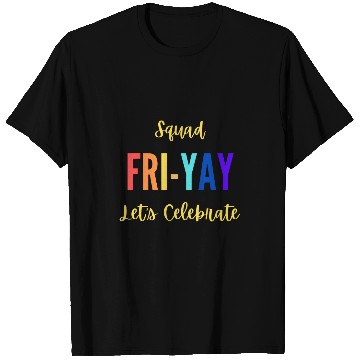 Discover Lets Celebrate Squad happy FRIYAY Teacher Student Friday T-Shirts
