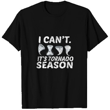 Discover I Cant Its Tornado Season Storm Chasing Meteorologist T-Shirts