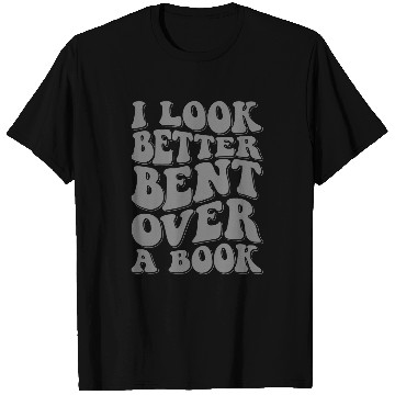 Discover I Look Better Bent Over A Book 16 T-Shirts