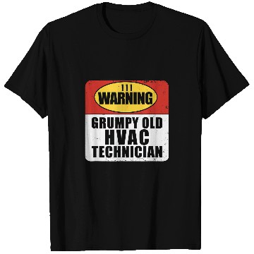 Discover Warning Grumpy Old HVAC Technician T-Shirts