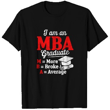 Discover MBA Student Average Business Degree Graduation T-Shirts