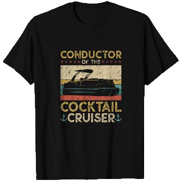 Discover Conductor Cocktail Cruiser Pontooning Pontoon Boat Captain T-Shirts